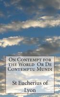 On Contempt for the World Or De Contemptu Mundi: Large Print Edition 148484209X Book Cover