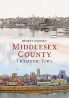 Middlesex County Through Time 1635000815 Book Cover