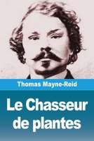Le Chasseur de plantes (French Edition) 3690820936 Book Cover