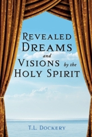 Revealed Dreams and Visions by the Holy Spirit 1545680450 Book Cover
