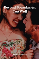 Beyond Boundaries: Too Well B0CLG63XFK Book Cover