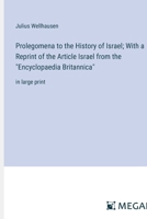 Prolegomena to the History of Israel; With a Reprint of the Article Israel from the "Encyclopaedia Britannica": in large print 3387035071 Book Cover