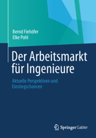 Der Arbeitsmarkt für Ingenieure: Aktuelle Perspektiven und Einstiegschancen 3658037377 Book Cover