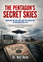 The Pentagon's Secret Skies: Unveiling the UFO Files and the Search for Extraterrestrial Life B0H572NWMJ Book Cover