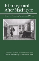 Kierkegaard After Macintyre: Essays on Freedom, Narrative, and Virtue 0812694392 Book Cover