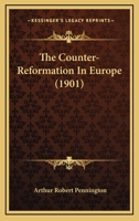 The Counter-Reformation In Europe 1018434550 Book Cover