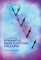 Introduction to Dynamical Wave Function Collapse: Realism in Quantum Physics: Volume 1 0198901372 Book Cover