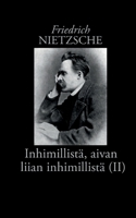 Inhimillistä, aivan liian inhimillistä (II): Kirja vapaille hengille (Finnish Edition) 9528902715 Book Cover