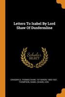 Letters To Isabel By Lord Shaw Of Dunfermline 1018648321 Book Cover