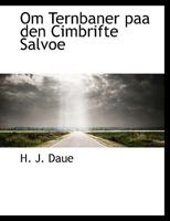 Om Ternbaner paa den Cimbrifte Salvoe 1116141949 Book Cover