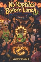 No Reptiles Before Lunch B0H468L8PT Book Cover