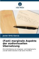 (Fast) marginale Aspekte der audiovisuellen Übersetzung 6206847950 Book Cover