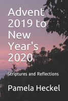 Advent 2019 to New Year's 2020: Scriptures and Reflections (First Steps to Faith) 167018045X Book Cover