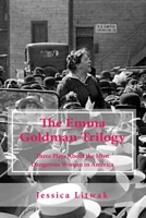 The Emma Goldman Trilogy: Three Plays About the Most Dangerous Woman in America 0929741633 Book Cover