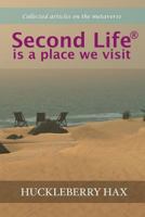 Second Life ® is a place we visit 1326248138 Book Cover