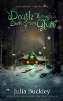 Death Through a Dark Green Glass (The Writer's Apprentice) 1737313928 Book Cover