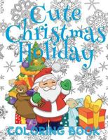 ✌ Cute Christmas Holiday Coloring Book Children ✌ Coloring Book 4 Year Old ✌ (Coloring Book Kids Jumbo): ✌ Coloring Book ... Book ~ Coloring Book Creative Haven ✌ 1981284702 Book Cover