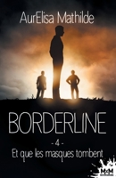 Et que les masques tombent: Borderline, T4 (French Edition) 2375747755 Book Cover