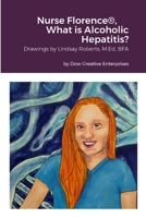 Nurse Florence®, What is Alcoholic Hepatitis?: null 1329377222 Book Cover