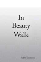 In Beauty Walk 0692788514 Book Cover