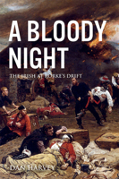 A Bloody Night: The Irish at Rorke's Drift 1785371290 Book Cover
