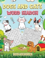 Dogs and Cats Word Search: Large Print Word Search Puzzle for Dog and Cat Lovers 1915372771 Book Cover