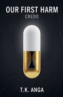 Our First Harm: Credo B0FWNCRDHG Book Cover