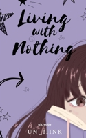 Living With Nothing (Filipino Edition) 9359205389 Book Cover