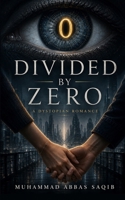 DIVIDED BY ZERO: A Dystopian Romance B0H73DJ1BW Book Cover