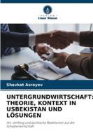 Untergrundwirtschaft: Theorie, Kontext in Usbekistan Und Lösungen 6209359949 Book Cover