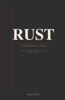 Rust: A Crusader's Tale B0GVB4DF3M Book Cover