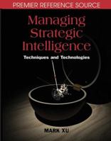 Managing Strategic Intelligence: Techniques and Technologies 1599042436 Book Cover