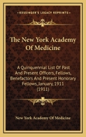 A Quinquennial List of Past and Present Officers, Fellows, Benefactors and Present Honorary Fellows: January, 1911 0548865620 Book Cover