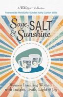 Sage, Salt & Sunshine: Women Inspiring Women with Insight, Truth, Light & Joy 1733072896 Book Cover