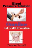 Gut Health Revolution & Blood Pressure Solution: Omnibu 1545206082 Book Cover