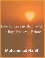 Love Letters Unveiled: To All the Boys I've Loved Before: To All the Boys I've Loved Before B0C6BXQVMG Book Cover