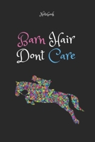 Barn Hair Don't Care 14: Horse Gifts For Women And Girls, Funny Notebook: Lined Notebook / Journal Gift, 120 Pages, 6x9, Soft Cover, Matte Finish 1676446117 Book Cover