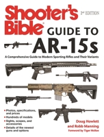 Shooter's Bible Guide to AR-15s, 2nd Edition: A Comprehensive Guide to Modern Sporting Rifles and Their Variants 1510710973 Book Cover