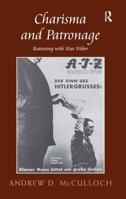 Charisma and Patronage: Reasoning with Max Weber 0754673448 Book Cover