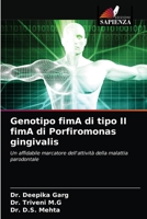 Genotipo fimA di tipo II fimA di Porfiromonas gingivalis: Un affidabile marcatore dell'attività della malattia parodontale 6202841060 Book Cover