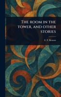 The Room in the Tower, and Other Stories 1023523949 Book Cover