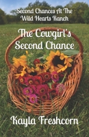 The Cowgirl's Second Chance: An Inspirational Western Romance Novel (Second Chances At The Wild Hearts Ranch) B0FJ6BBV3S Book Cover