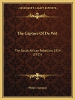 The Capture Of De Wet: The South African Rebellion, 1914 1167624882 Book Cover