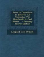 Reise In Ostindien: In Briefen An Alexander Von Humboldt U. Carl Ritter... 0341461059 Book Cover