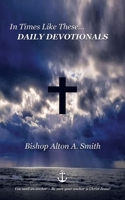 In Times Like These… DAILY DEVOTIONALS B0CG8XHHC3 Book Cover