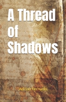 A Thread of Shadows B0F1GC1CGM Book Cover
