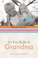 It's Fun to Be a Grandma (HeartLite Stories) 0736918078 Book Cover