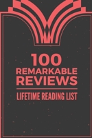 100 Remarkable Reviews: Lifetime Reading List: 6 x 9 inch Perfect Size B08N3JM635 Book Cover