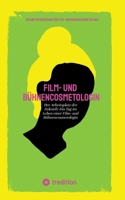 Film- und Bühnencosmetologin: Der Arbeitsplatz der Zukunft: Ein Tag im Leben einer Film- und Bühnencosmetologin (German Edition) 3384428188 Book Cover