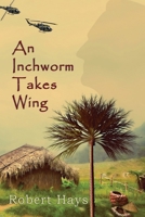 An Inchworm Takes Wing 1950750353 Book Cover